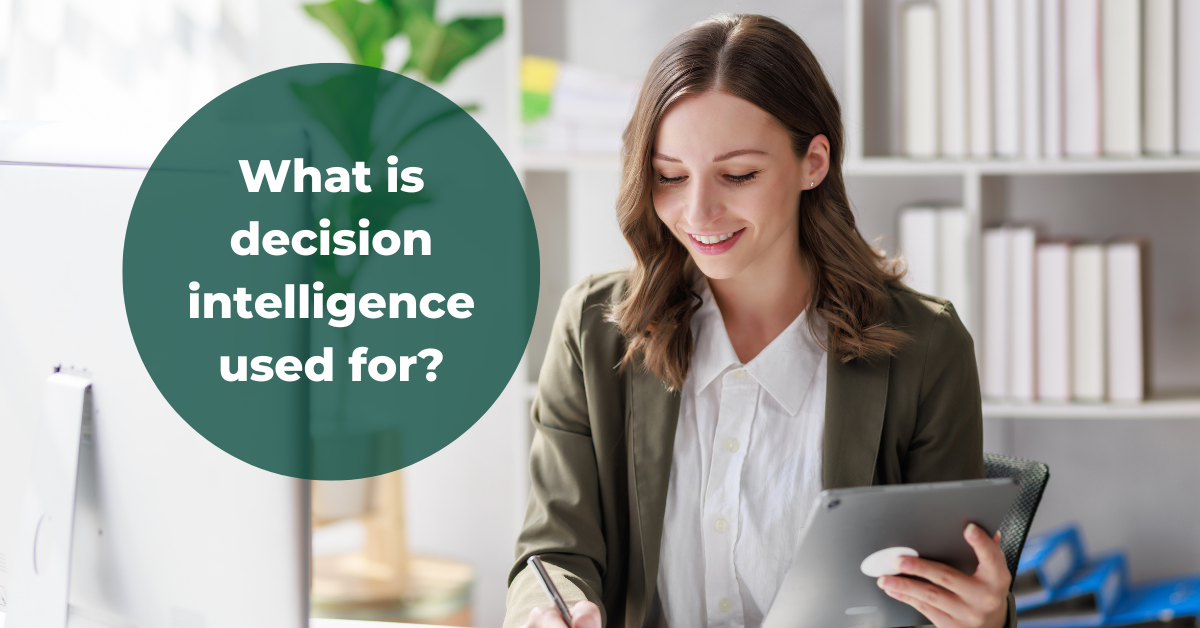 What is decision intelligence used for?