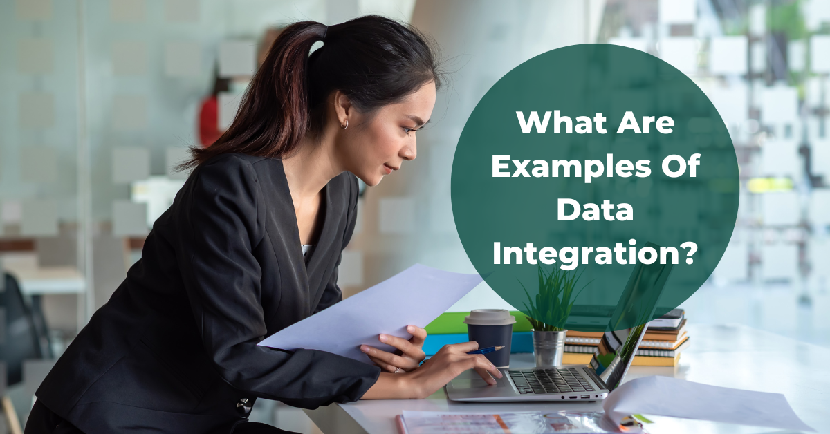 What are examples of data integration?