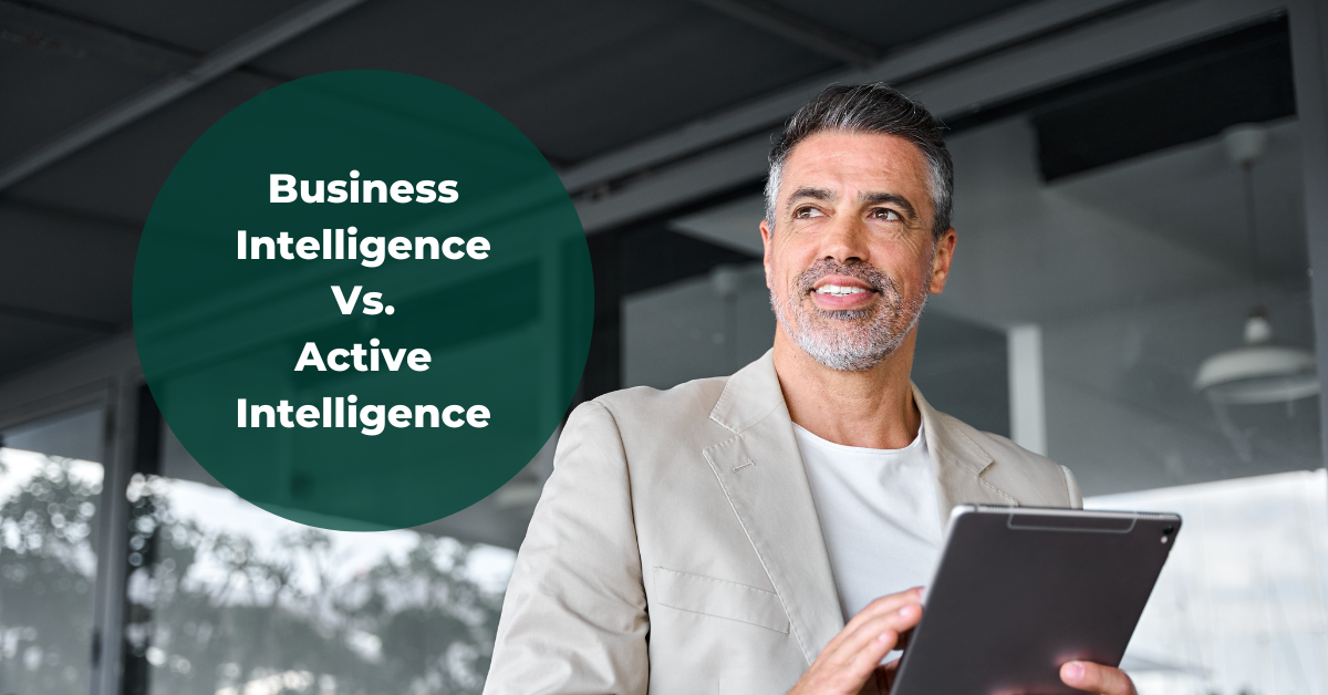 Business Intelligence vs. Active Intelligence