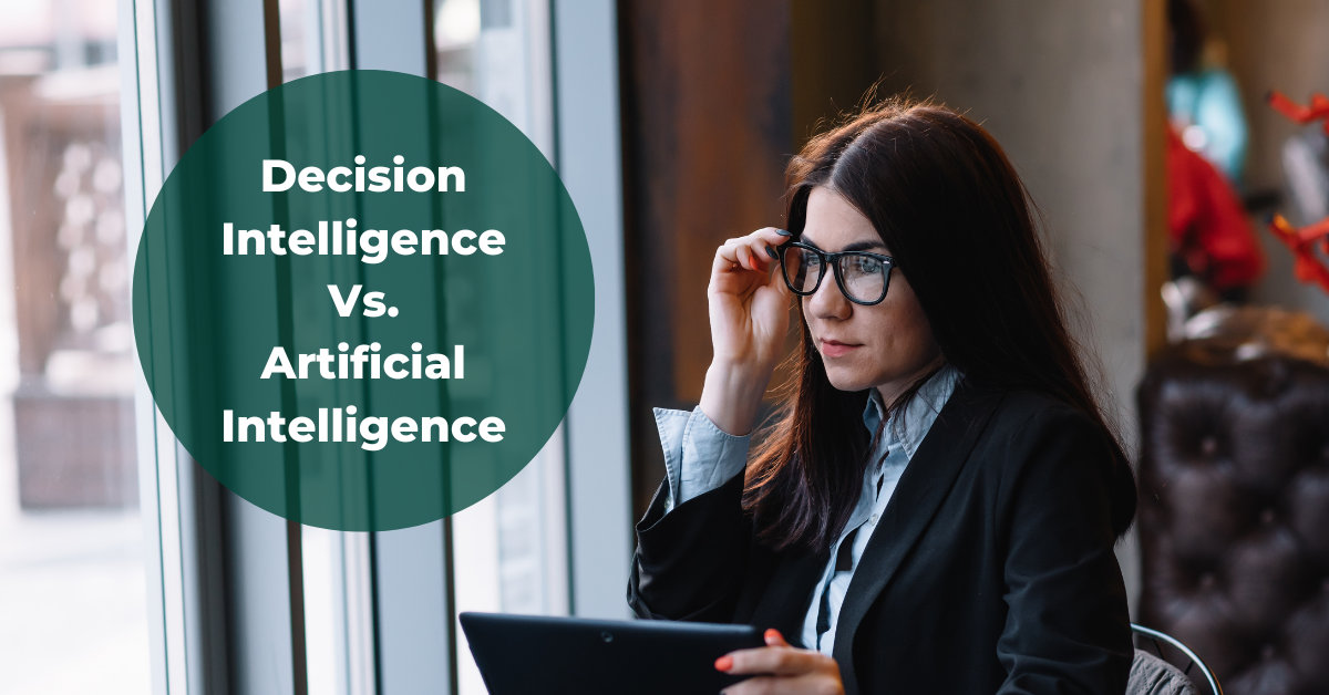 Decision Intelligence vs. Artificial Intelligence