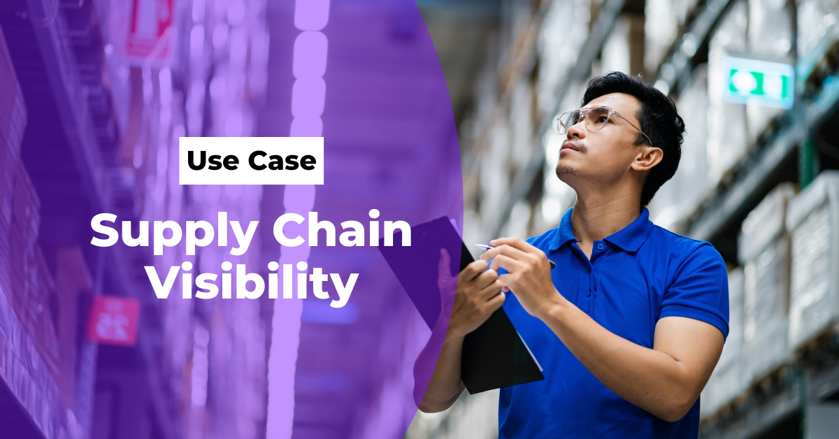 Supply Chain Visibility Use Case