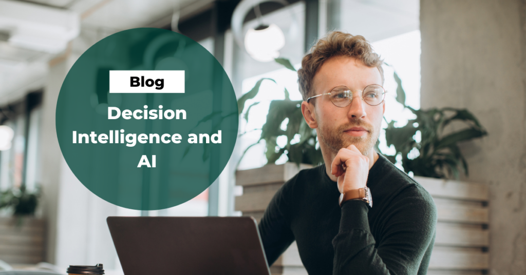 Blog - Decision Intelligence and AI: Automating Actions for Business Insights  