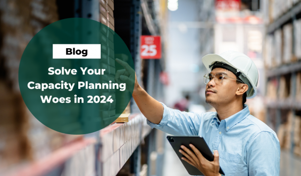 The Secret to Correcting Capacity Planning Woes for 2024