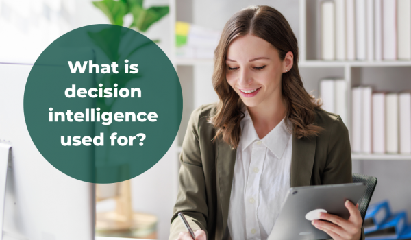 What is decision intelligence used for?