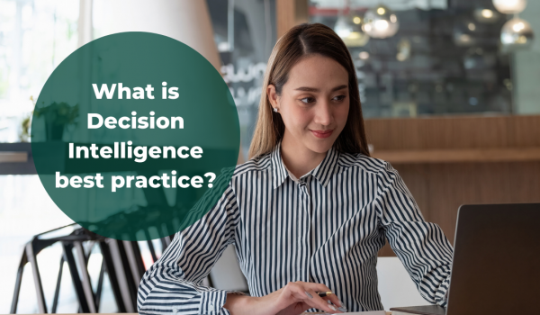 What is Decision Intelligence best practice?