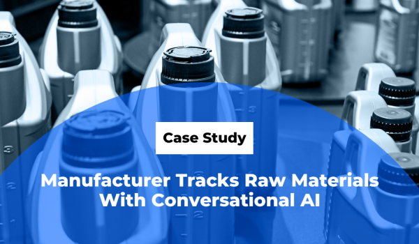 Manufacturer Tracks Raw Materials With Conversational AI