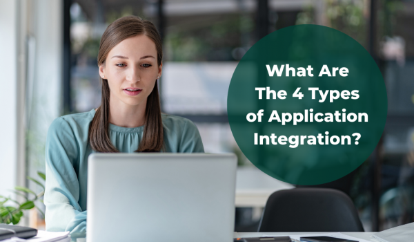 What are 4 types of application integration?